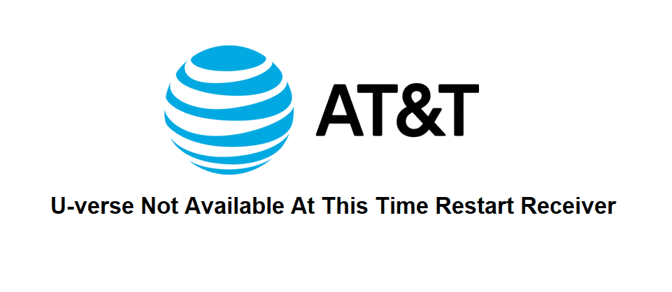 at&t-u-verse-tv-is-not-available-at-this-time-restart-receiver