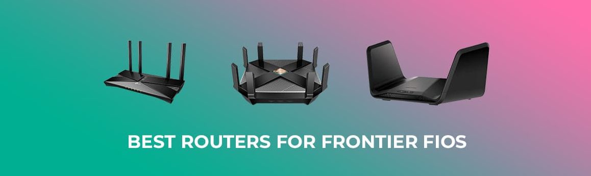 10 Best router for Frontier FiOS In 2022(FiOS Compatible)